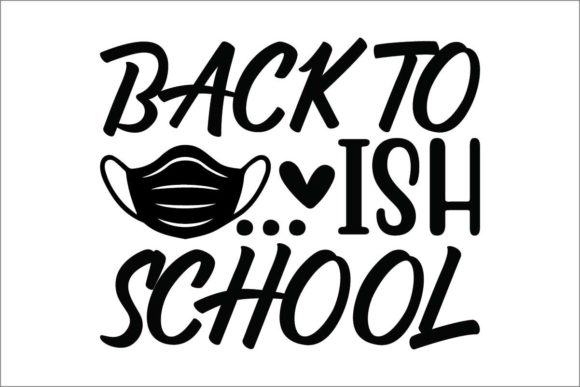 Back to ... Ish School SVG Crafts: Fun, Flexible Digital Designs for Teachers and Makers