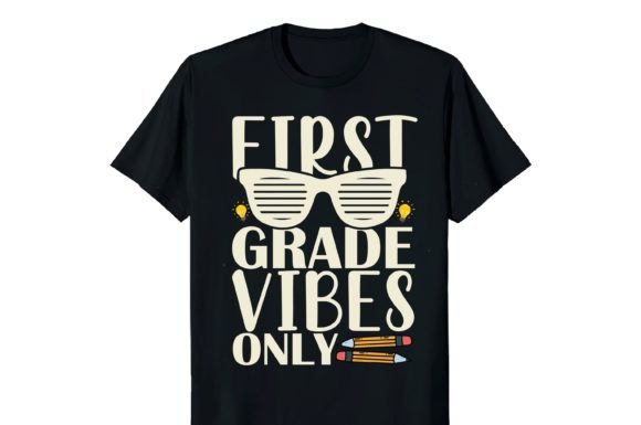 First Grade Vibes Only T-shirt Design: A Creative Workflow Essential