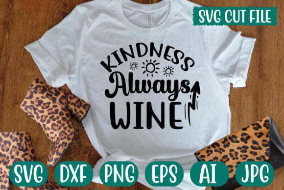 Kindness Always Wine Svg
