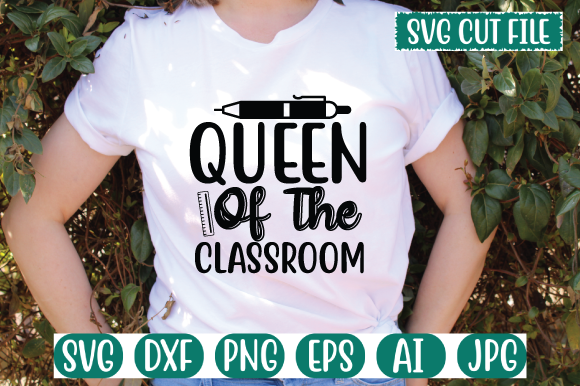 Queen of the Classroom Svg: A Versatile Design for Educators and Creators